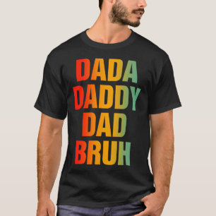 Dada Daddy Papa Bruh Lustig T-Shirt