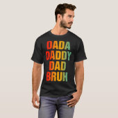 Dada Daddy Papa Bruh Lustig T-Shirt (Vorne ganz)