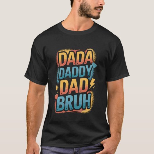 Dada Daddy Papa Bruh Lustige Evolutionsgestaltung T-Shirt (Vorderseite)