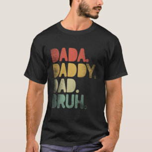 Dada Daddy Papa Bruh Papa Vatertag T-Shirt