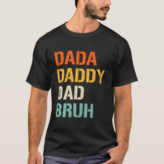 Dada Daddy Papa Bruh Vatertag von Sohn Tochter T-Shirt