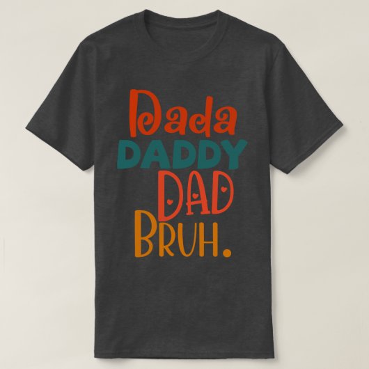 Dada Daddy Vater Bruh 2 T-Shirt (Design vorne)