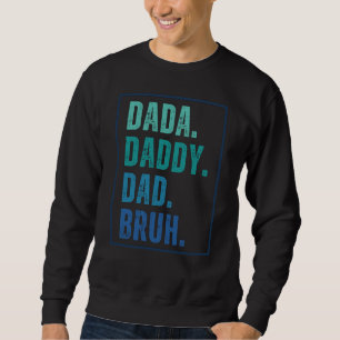Dada Daddy Vater Bruh beklagte den blauen Tag des Sweatshirt