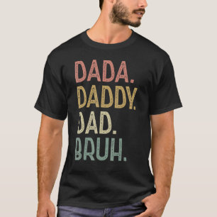 Dada Daddy Vater Bruh Birthday für Vater Men Fathe T-Shirt