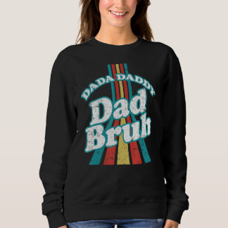Dada Daddy Vater Bruh Daddy and Me Vatertag Sweatshirt