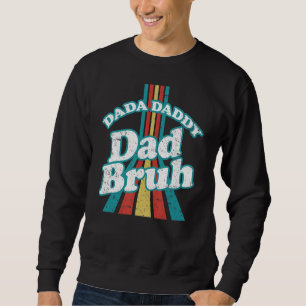 Dada Daddy Vater Bruh Daddy and Me Vatertag Sweatshirt