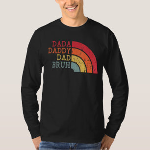 Dada Daddy Vater Bruh Father Sie wachsen auf T-Shirt