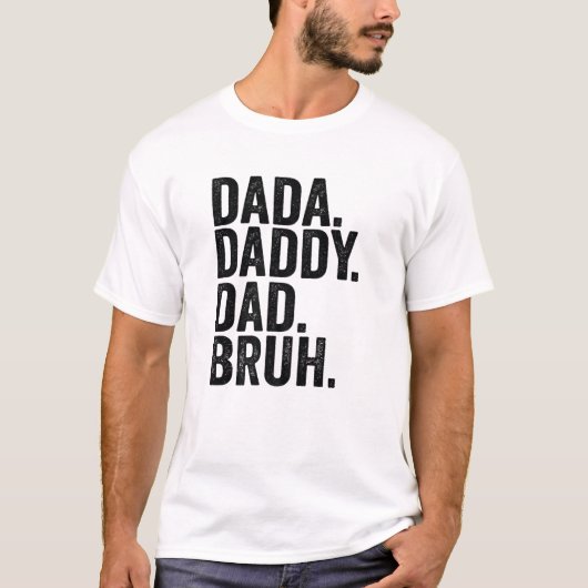 Dada Daddy Vater Bruh Fathers Day 2022 T-Shirt (Vorderseite)