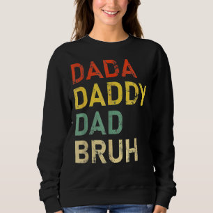Dada Daddy Vater Bruh Father's Day Fun Vater Joke Sweatshirt