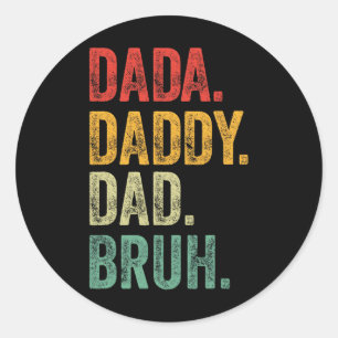 Dada Daddy Vater Bruh Fathers Day Funny Vater Bruh Runder Aufkleber