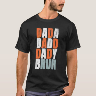 Dada Daddy Vater Bruh Funny Daddy T-Shirt