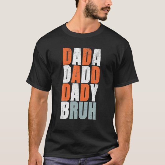 Dada Daddy Vater Bruh Funny Daddy T-Shirt (Vorderseite)