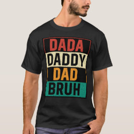 Dada Daddy Vater Bruh Funny Retro Vatertag T-Shirt