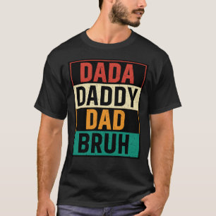 Dada Daddy Vater Bruh Funny Retro Vatertag T-Shirt