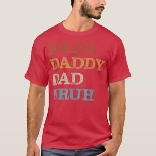 Dada Daddy Vater Bruh Funny Vater Vatertag T-Shirt