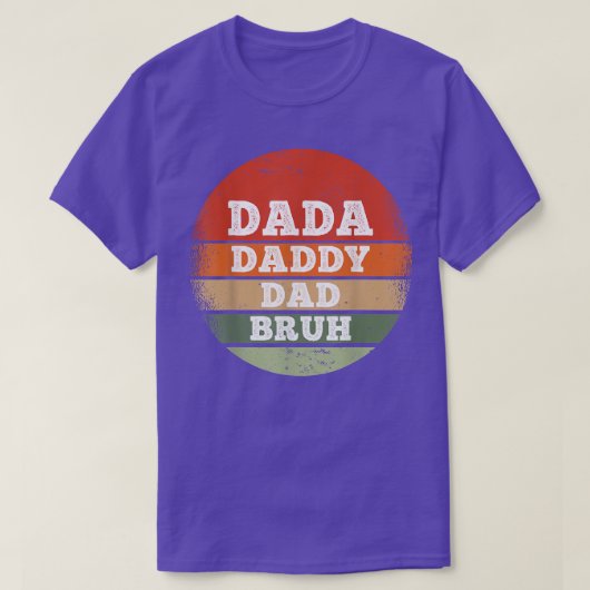 Dada Daddy Vater Bruh Funny Vathers Day T-Shirt (Design vorne)
