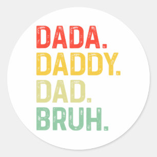 Dada Daddy Vater Bruh gibt Men Funny Vathers Day D Runder Aufkleber
