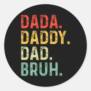 Dada Daddy Vater Bruh gibt Men Funny Vathers Day D Runder Aufkleber
