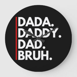 DADA DADDY VATER BRUH GROßE WANDUHR