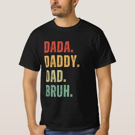 Dada Daddy Vater Bruh Happy Vathers Day Men Gift T-Shirt (Vorderseite)