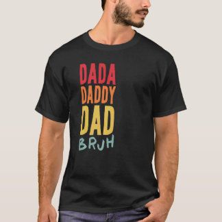 Dada Daddy Vater Bruh Men Vatertag Vater T-Shirt