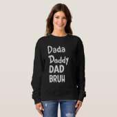 Dada Daddy Vater Bruh Parenting Vatertag 2 Sweatshirt (Vorne ganz)