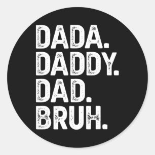Dada Daddy Vater Bruh Shirt gibt Men Funny Vathers Runder Aufkleber