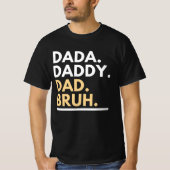 Dada Daddy Vater Bruh T - Shirt (Vorderseite)