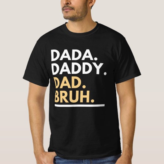 Dada Daddy Vater Bruh T - Shirt (Vorderseite)