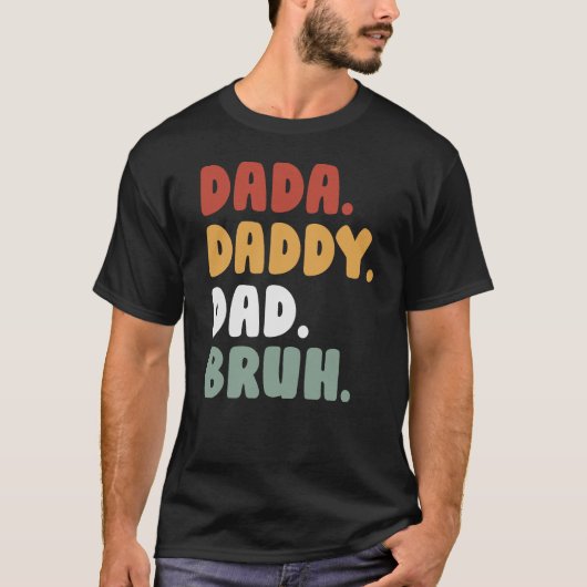 Dada Daddy Vater Bruh T-Shirt (Vorderseite)