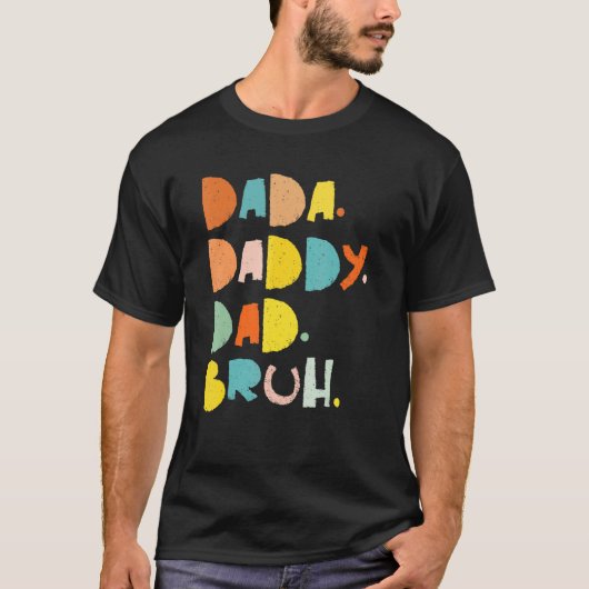 Dada Daddy Vater Bruh T-Shirt (Vorderseite)