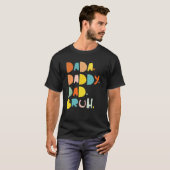 Dada Daddy Vater Bruh T-Shirt (Vorne ganz)
