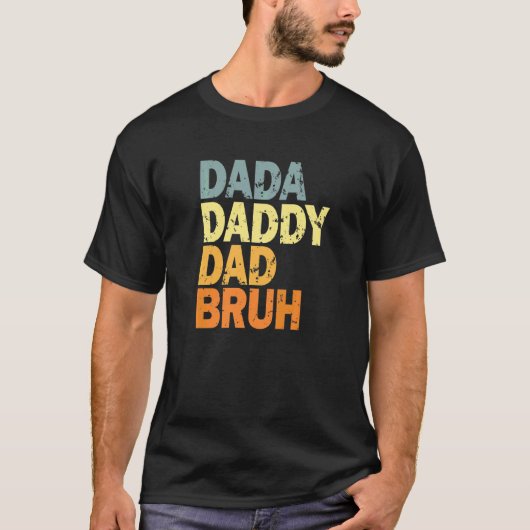 Dada Daddy Vater Bruh T-Shirt (Vorderseite)
