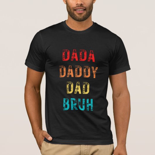 Dada Daddy Vater Bruh T-Shirt (Vorderseite)