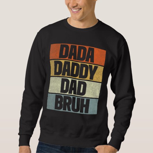 Dada Daddy Vater Bruh Vater 1 Sweatshirt (Vorderseite)