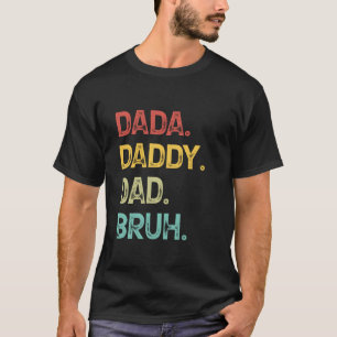 Dada Daddy Vater Bruh Vatertag T-Shirt
