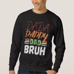Dada Daddy Vater Bruh Vatertag Vater 17 Sweatshirt