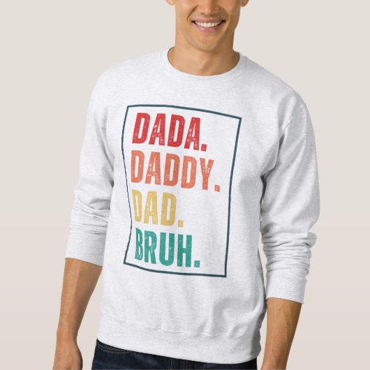 Dada Daddy Vater Bruh verzweifelt Retro Vatertag Sweatshirt (Vorderseite)