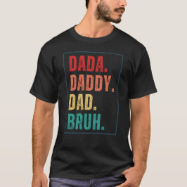 Dada Daddy Vater Bruh verzweifelt Retro Vatertag T-Shirt