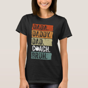 Dada Daddy Vater Bruh Vintag Bowling Coach Funny F T-Shirt