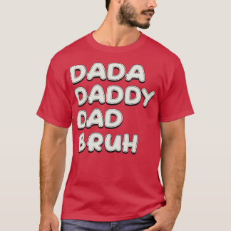 Dada Daddy Vater Bruh White Text T-Shirt