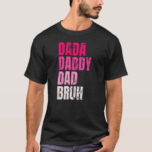 Dada Daddy Vater Bruh Zitat für Daddy T-Shirt (Vorderseite)