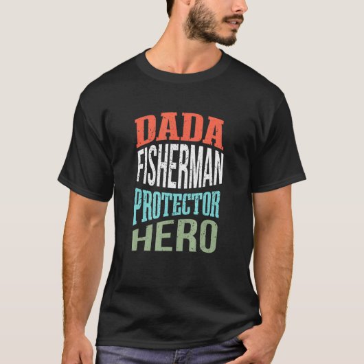Dada Fischer Beschützer Held Vater Beruf Su T-Shirt (Vorderseite)