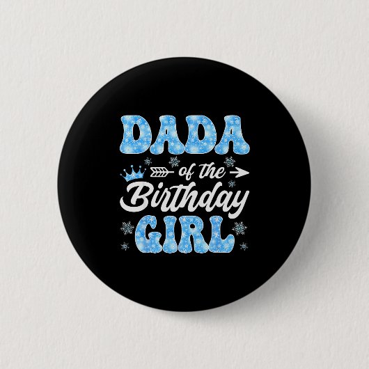 Dada Of The Birthday Girl Snowflakes Winter Christ Button (Vorderseite)