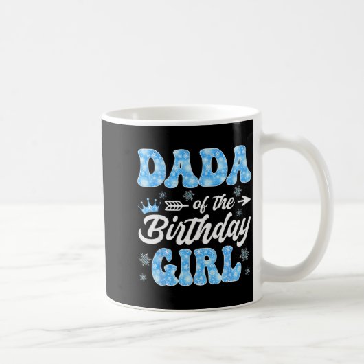 Dada Of The Birthday Girl Snowflakes Winter Christ Kaffeetasse (Rechts)