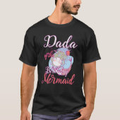 Dada of the Birthday Mermaid Daughter Bday Girl Bi T-Shirt (Vorderseite)