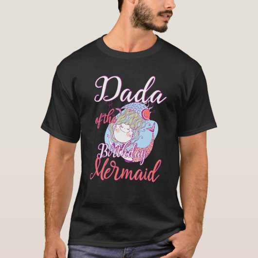 Dada of the Birthday Mermaid Daughter Bday Girl Bi T-Shirt (Vorderseite)