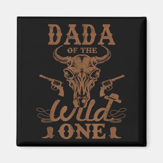 Dada Of The Wild One Cowboy Western Rodeo Party Ma Magnet (Vorne)