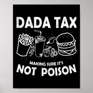 Dada Steuern sicherstellen, dass ihr nicht Gift Vä Poster