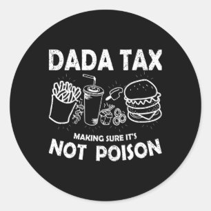 Dada Steuern sicherstellen, dass ihr nicht Gift Vä Runder Aufkleber
